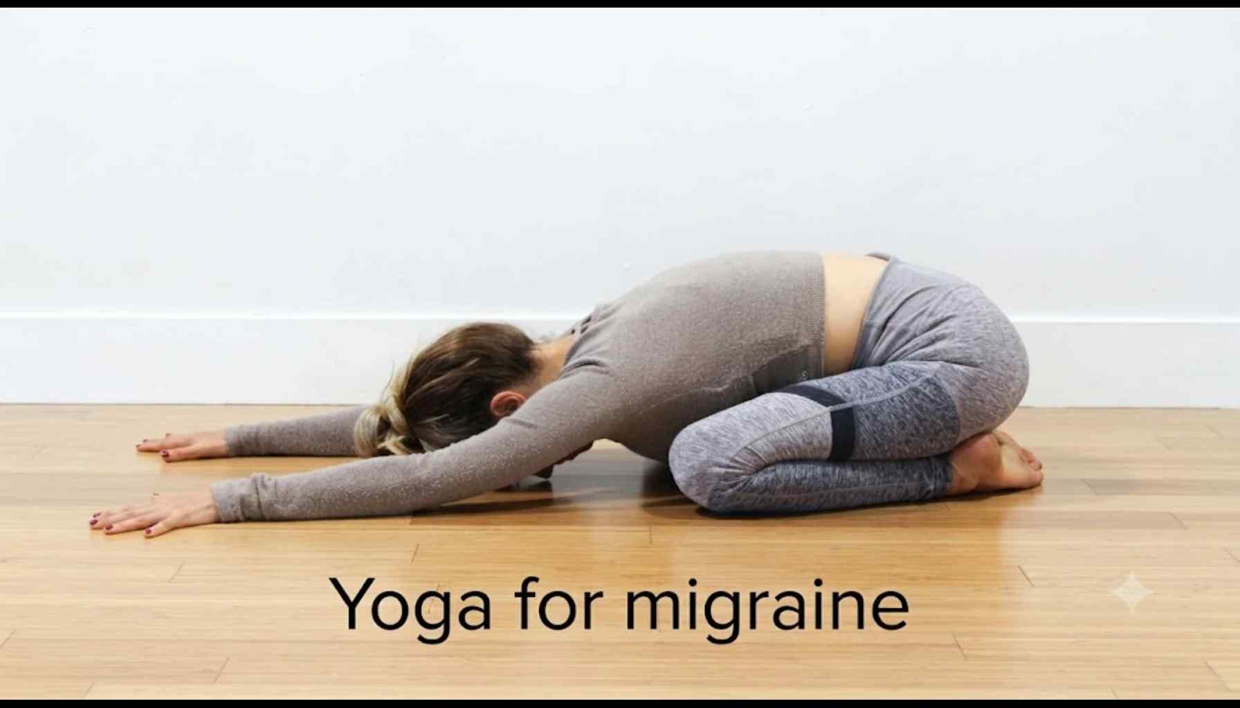 Yoga for Migraine: Calming Asanas For Relief