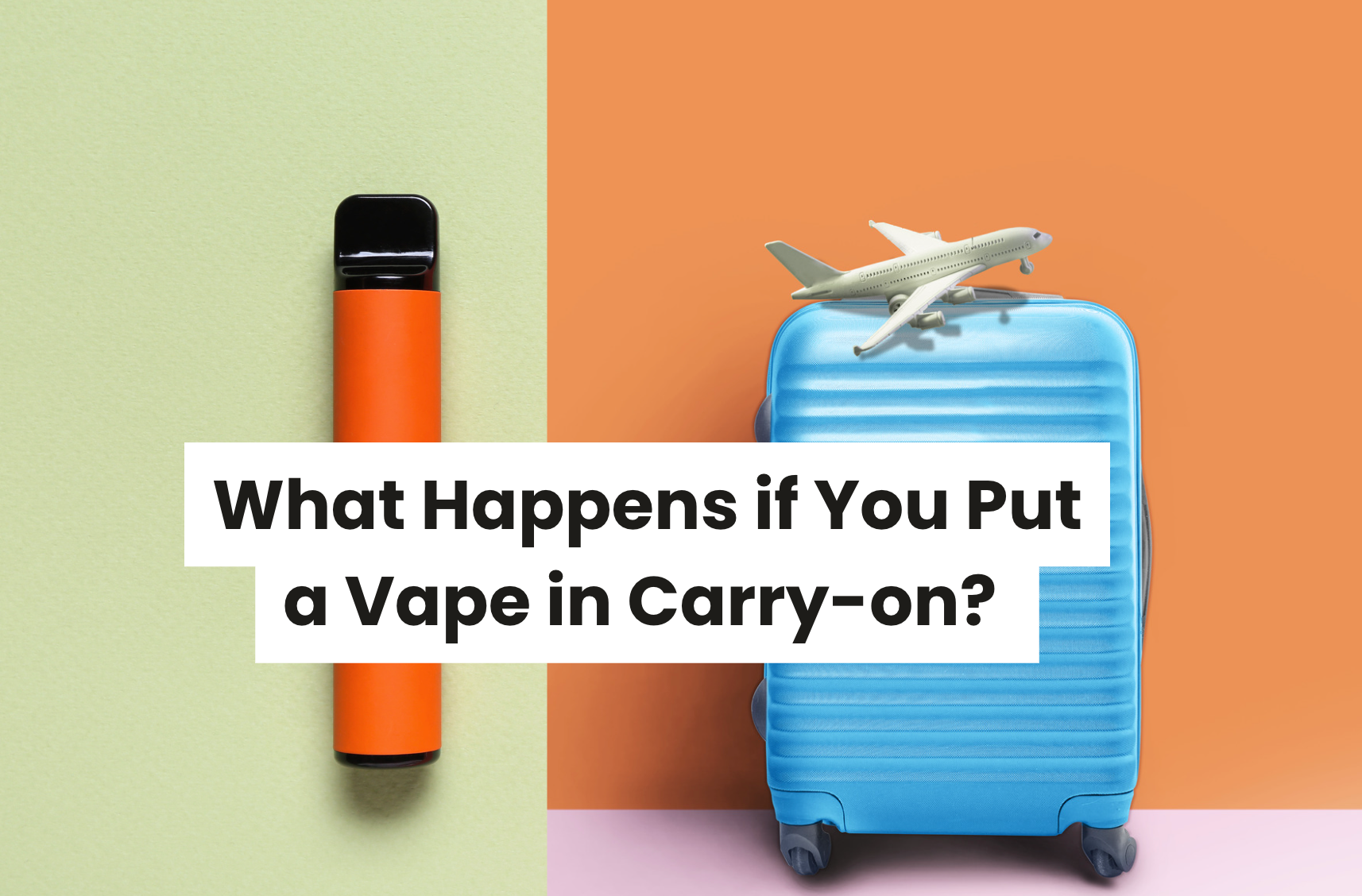 What Happens if You Put a Vape in Carry-on?