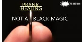 Pranic Healing Is Not Black Magic life positive