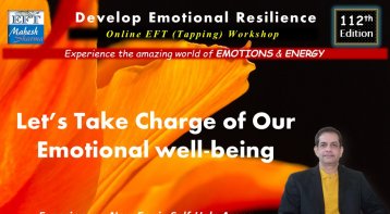 Develop Emotional Resilience - An EFT (Tapping) Workshop (112th Edition)