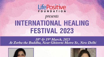 Heal The World - Life Positive International Healing Festival being held in March 2023 Delhi 