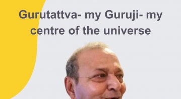 Gurutattva - My Guruji - My Centre of the Universe