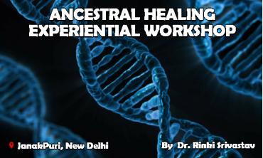 ancestral healing experiential workshop rinki srivastav